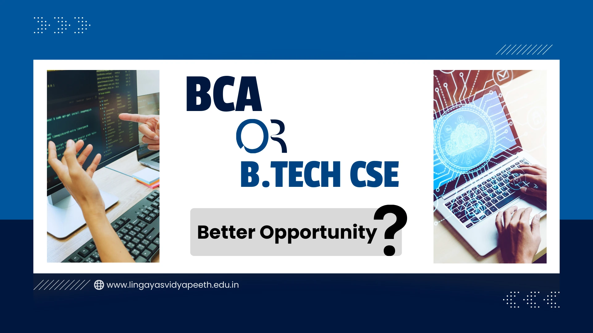 BCA vs. B.Tech: Which Computer Science Degree is Perfect for You?